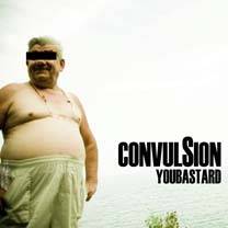 Convulsion (FRA) : Youbastard